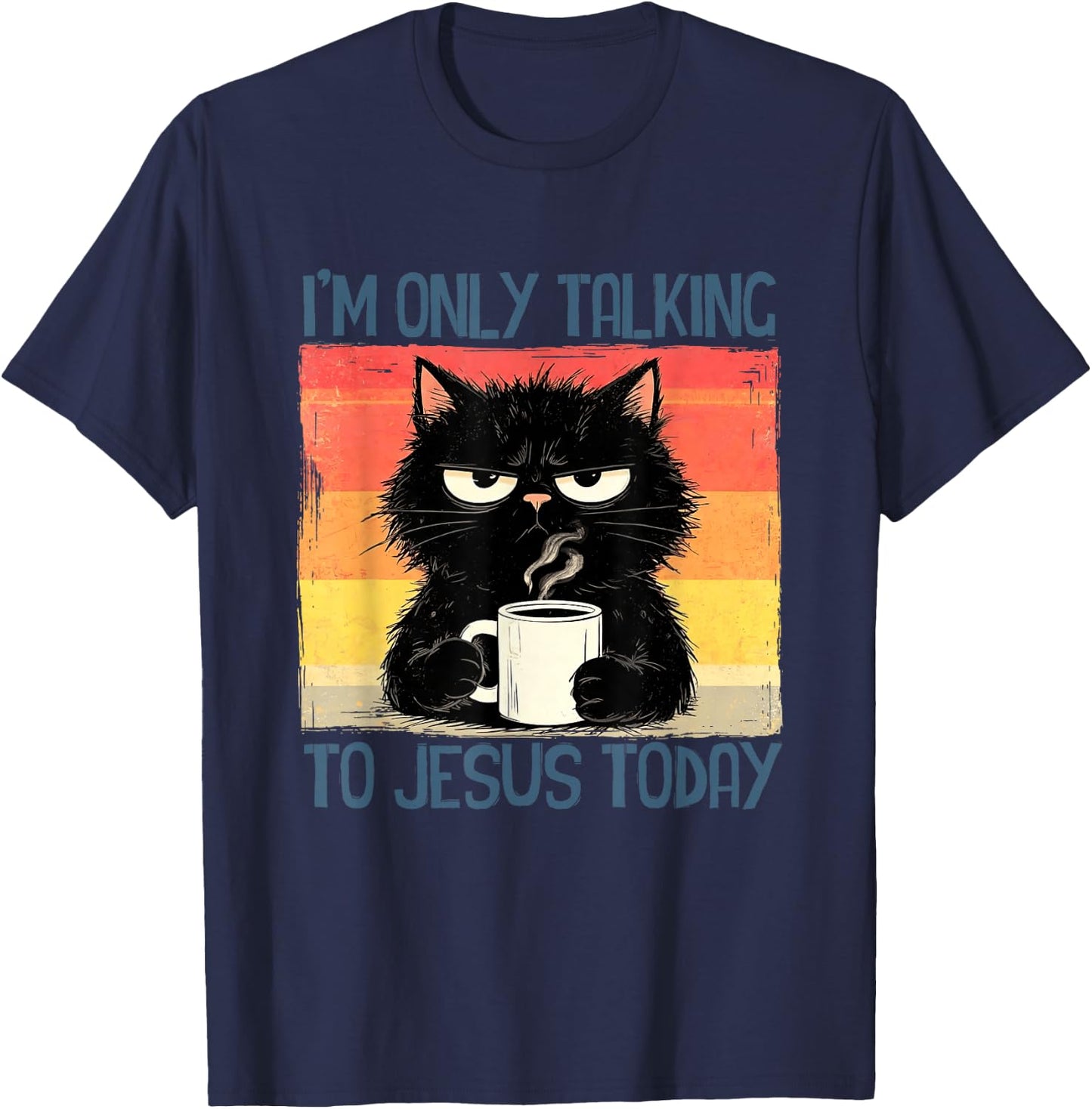 I'm Only Talking to Jesus Today Funny Christian Black-Cat T-Shirt - T-Shirt | Navy