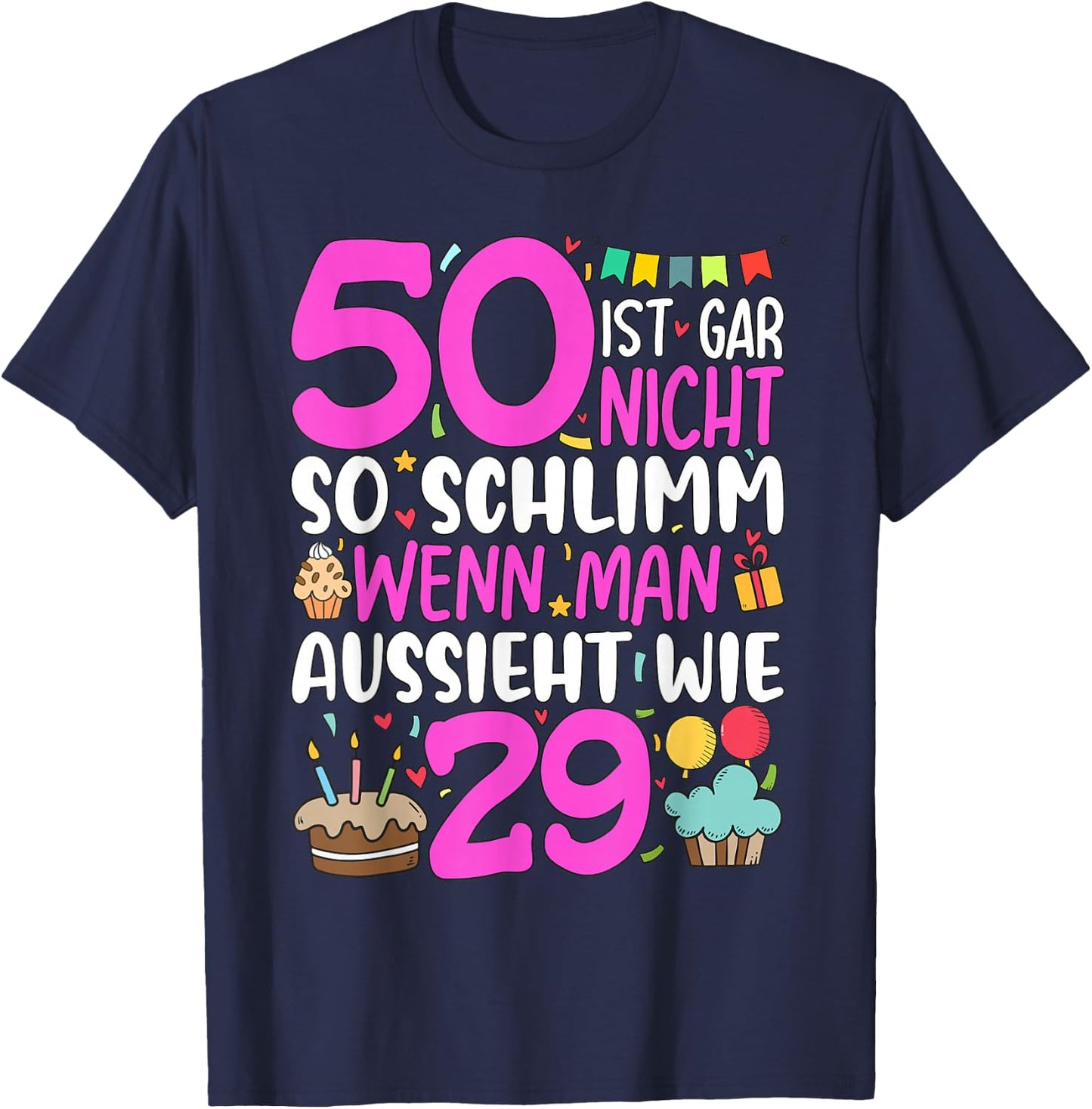 50 Geburtstag Frau Deko Lustiges 50 Ist Gar Nicht So Schlimm T-Shirt - T-Shirt | Navy