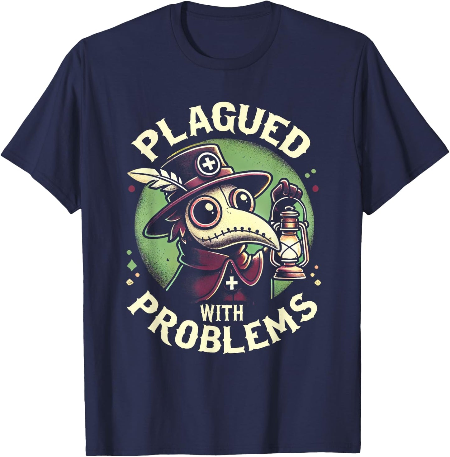 Plagued With Problems Gothic Occult Pestheiler Plague Doctor T-Shirt - T-Shirt | Navy