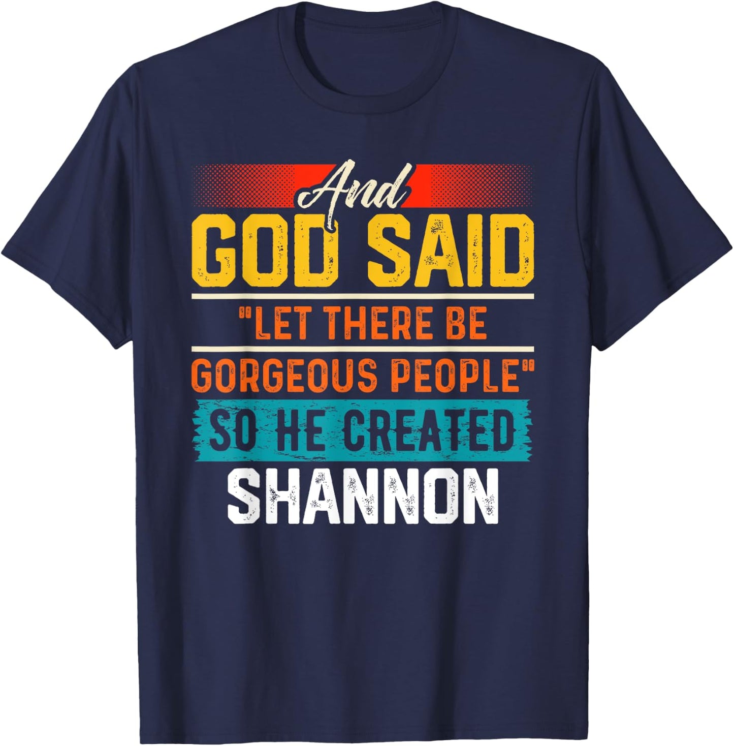 And God Said So He Created SHANNON Funny SHANNON T-Shirt - T-Shirt | Navy