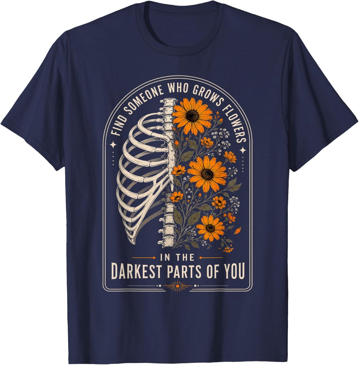 Retro Find Someone Who Grows Flowers in Your Darkest Parts T-Shirt - T-Shirt | Navy