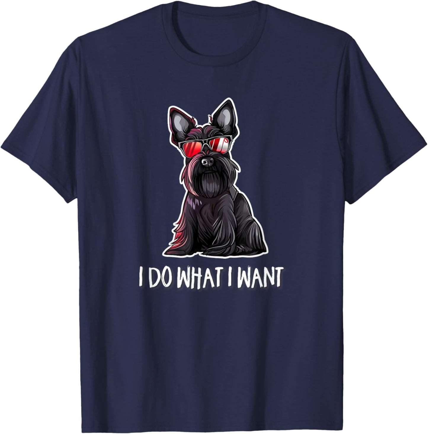 Sunglasses Do What I Want Scottish Terrier Lover T-Shirt - T-Shirt | Navy