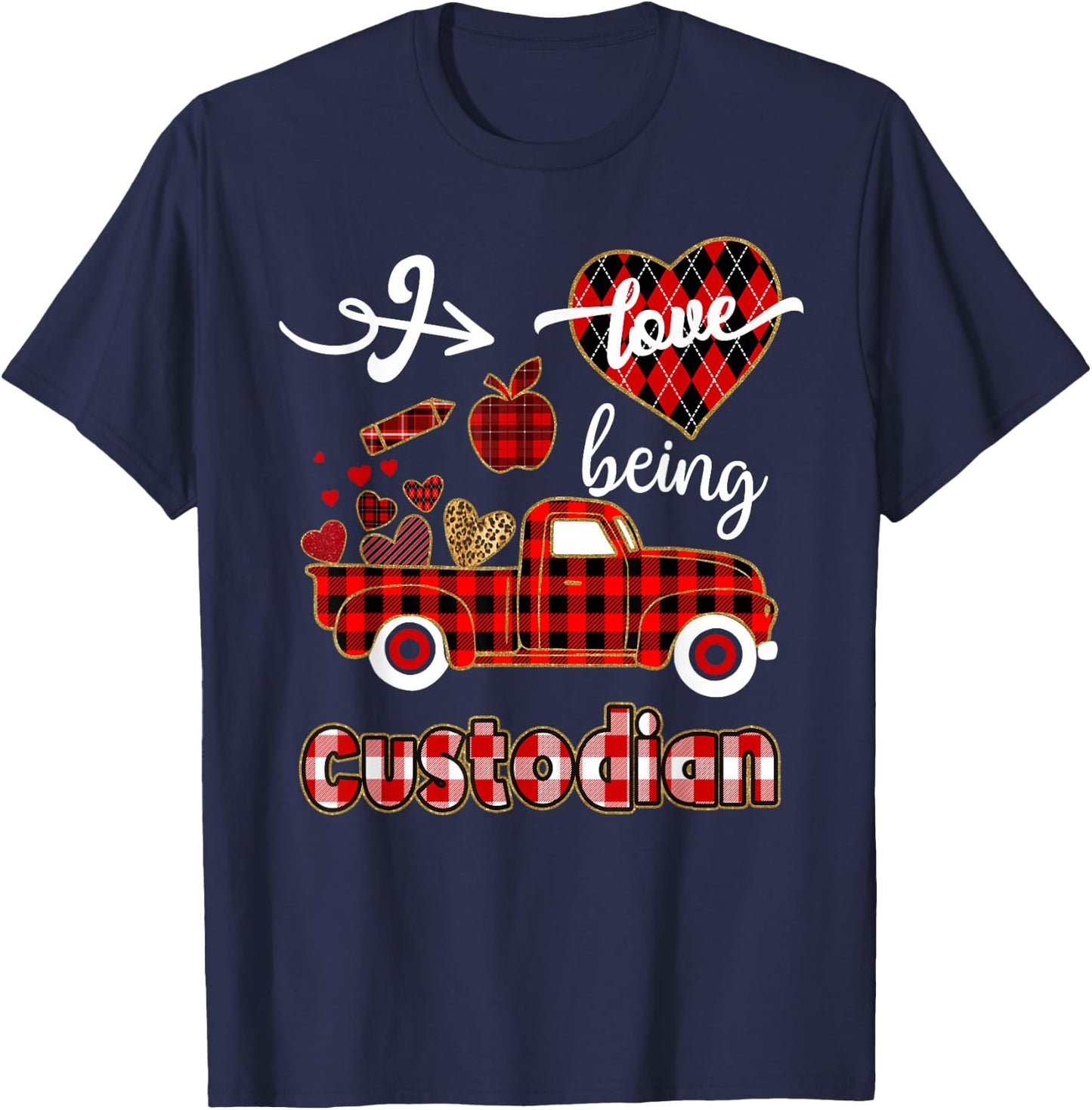 I Love Being Custodian Plaid Truck Hearts Valentine's Day T-Shirt - T-Shirt | Navy