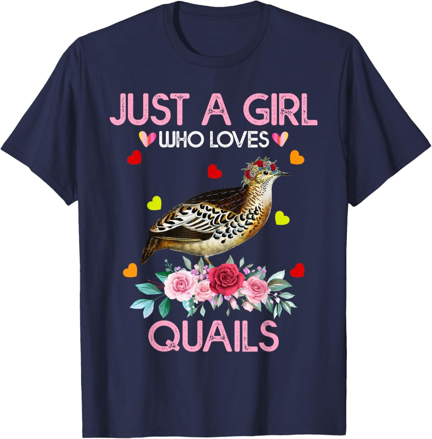 Quail Bird Shirt Just A Girl Who Loves Quails T-Shirt - T-Shirt | Navy