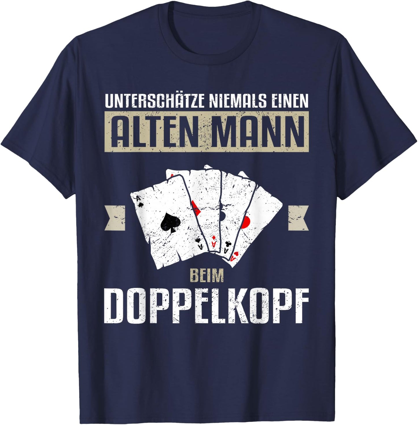Men's with German Text "Underschätze niemals einen OLD Mann beim Doppelkopfkopf" T-Shirt - T-Shirt | Navy