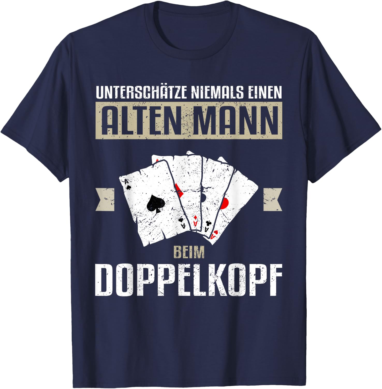 Men's with German Text "Underschätze niemals einen OLD Mann beim Doppelkopfkopf" T-Shirt - T-Shirt | Navy