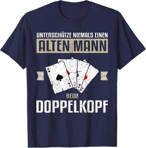 Men's with German Text "Underschätze niemals einen OLD Mann beim Doppelkopfkopf"