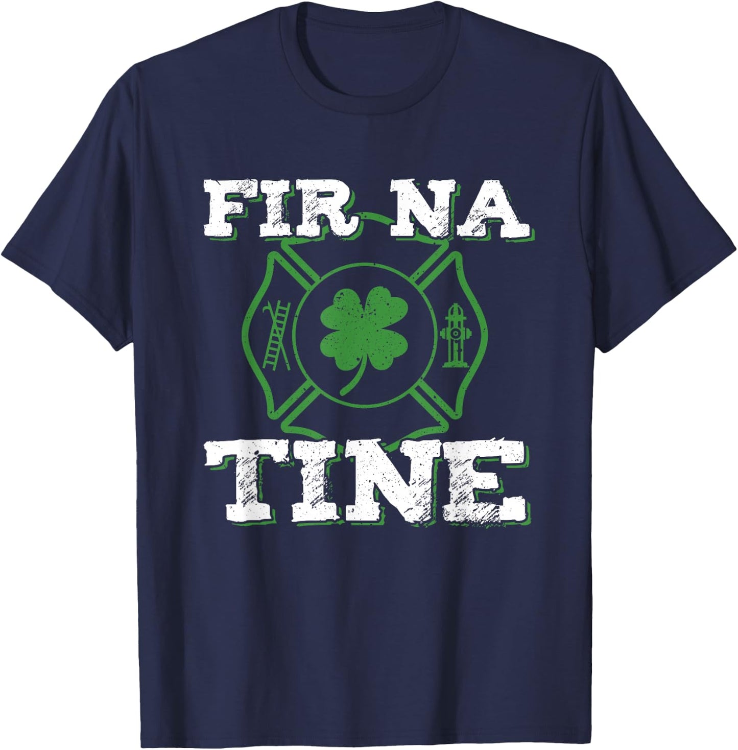 Fir Na Tine Fireman St Patrick's Day Irish Firefighters T-Shirt - T-Shirt | Navy