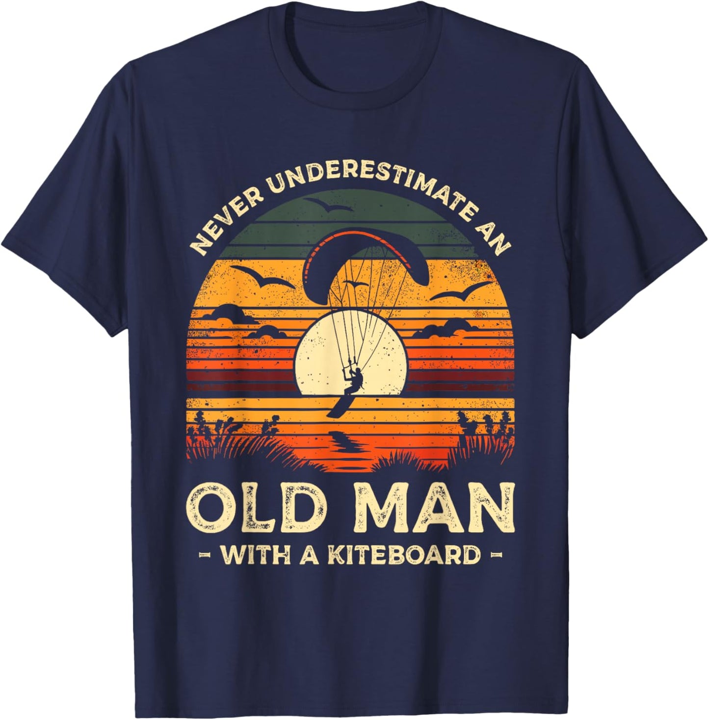 Never Underestimate An Old Man With A Kiteboard Kitesurf , black T-Shirt - T-Shirt | Navy