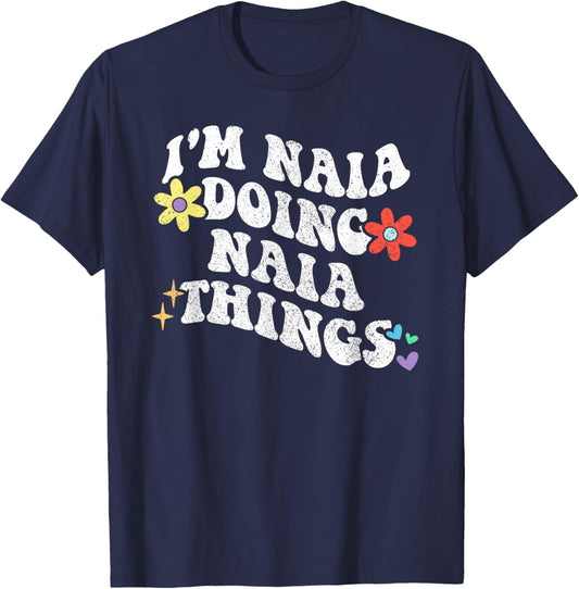 Retro Groovy Im NAIA Doing NAIA Things Funny Mother's Day T-Shirt - T-Shirt | Navy