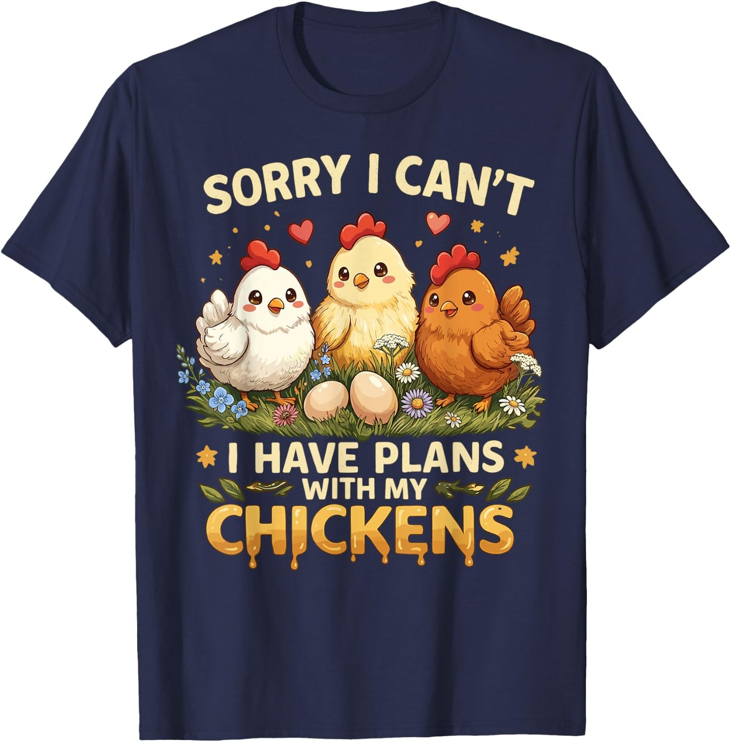 Sorry I Can't I Have Plans with My Chicken T-Shirt - T-Shirt | Navy