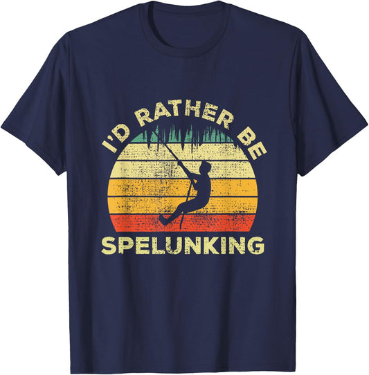Spelunking Speleology Funny Gift I'd Rather be Spelunking T-Shirt - T-Shirt | Navy