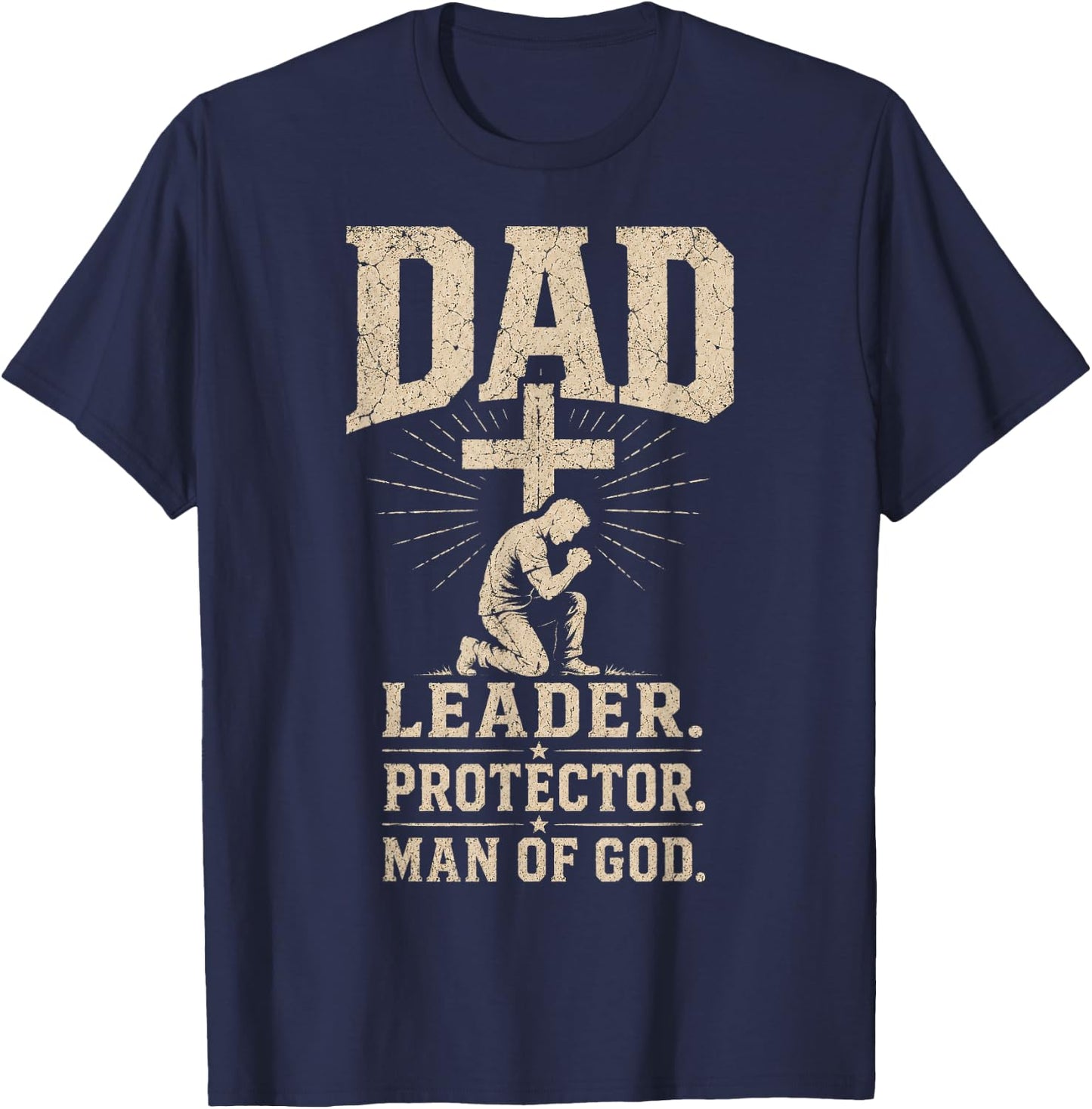 Dad Leader Protector Man of God Christian Father's Day T-Shirt - T-Shirt | Navy