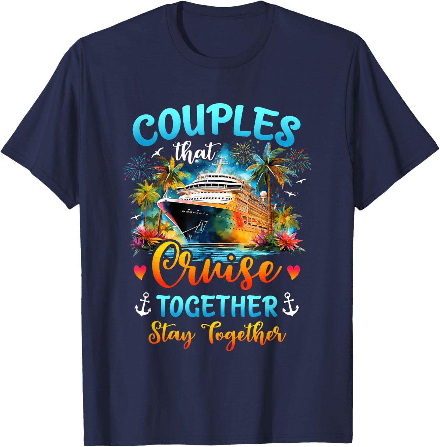 Husband Wife Couples That Cruise Together Stay Together T-Shirt - T-Shirt | Navy