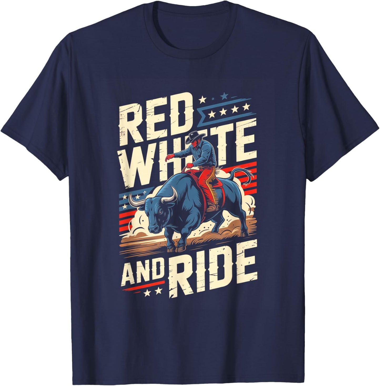 Red White and Ride Patriotic Rodeo Bull Rider T-Shirt - T-Shirt | Navy