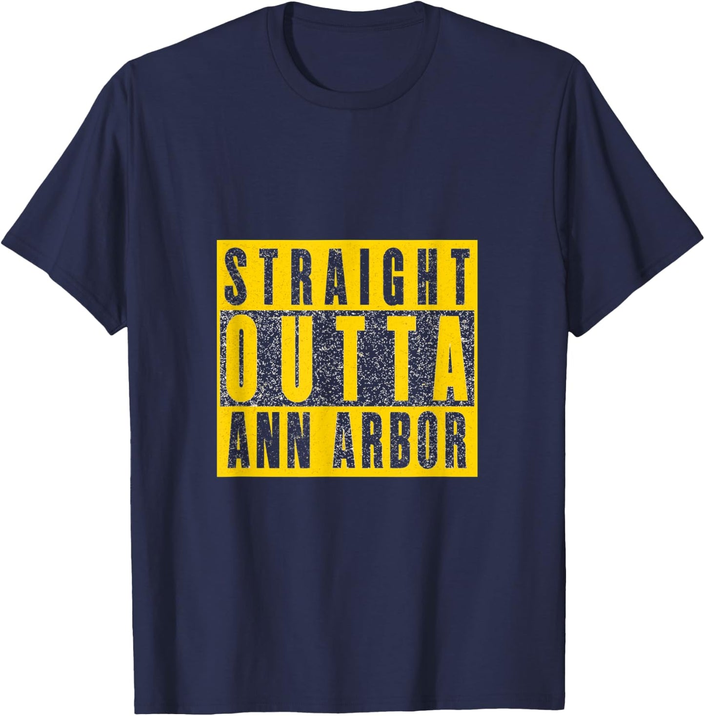 Straight Outta Ann Arbor Hail Go Blue T-Shirt - T-Shirt | Navy