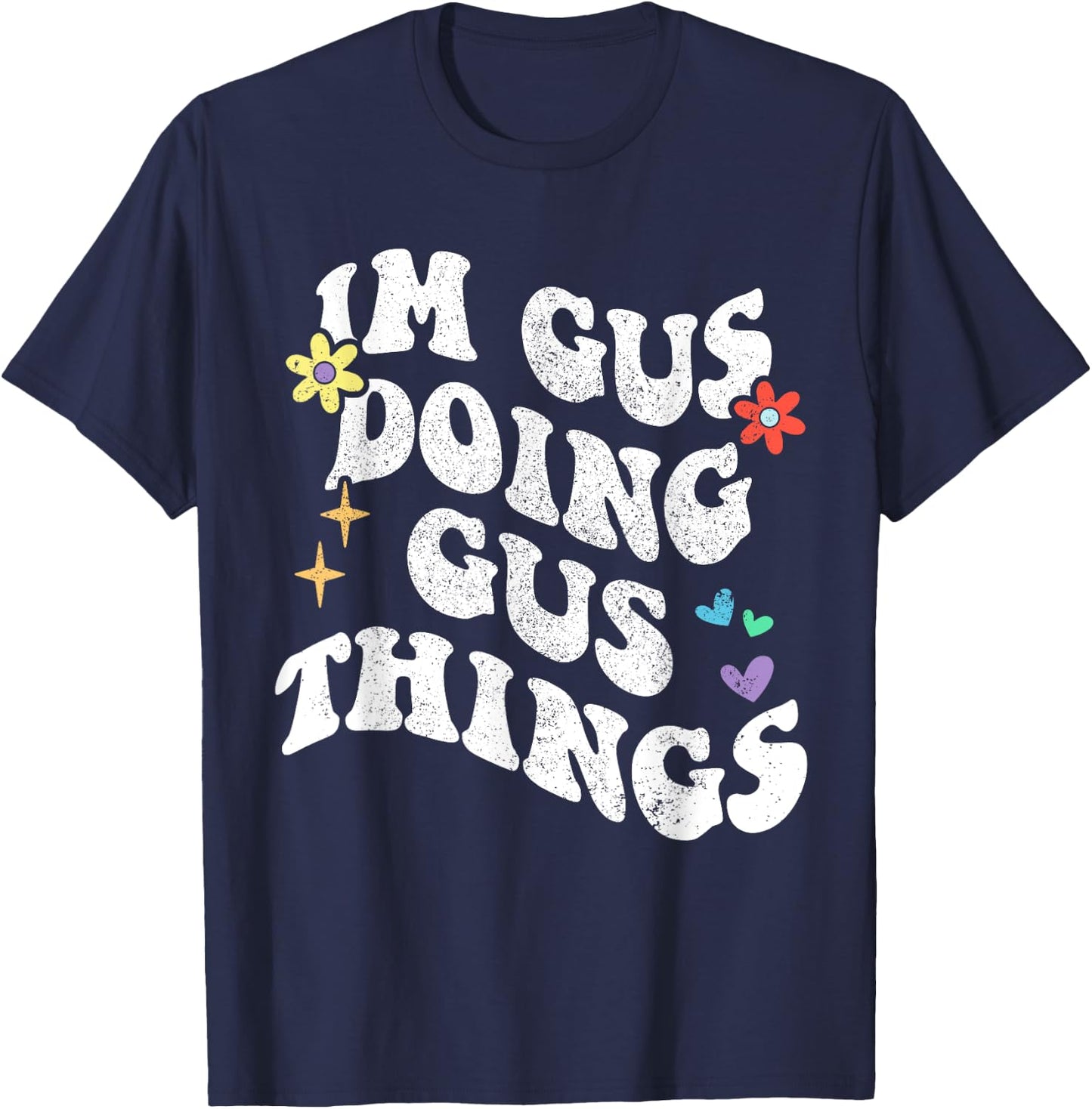 Retro Groovy Im Gus Doing Gus Things Funny Mother's Day T-Shirt - T-Shirt | Navy