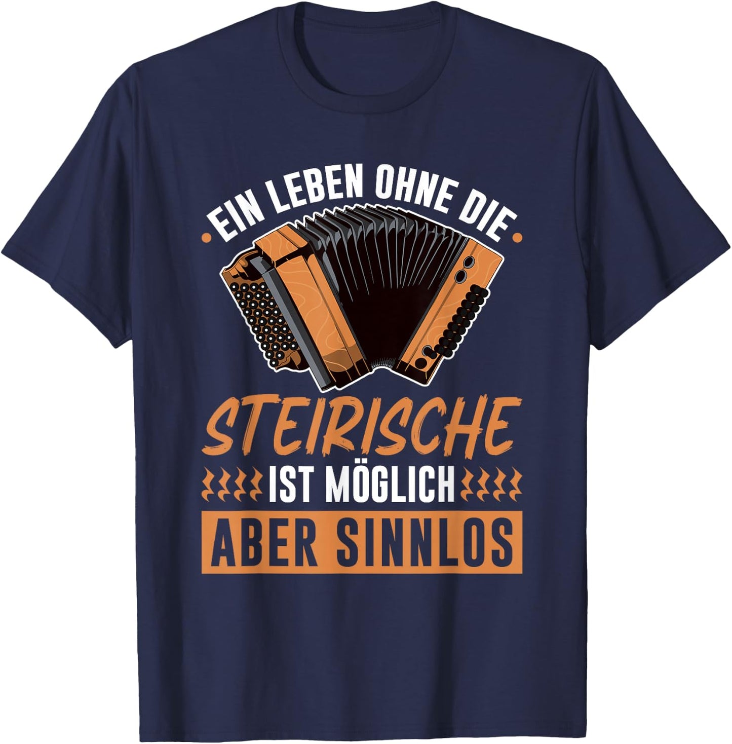 Leben Ohne Steirische Harmonika, Lustiges Quetschn T-Shirt - T-Shirt | Navy