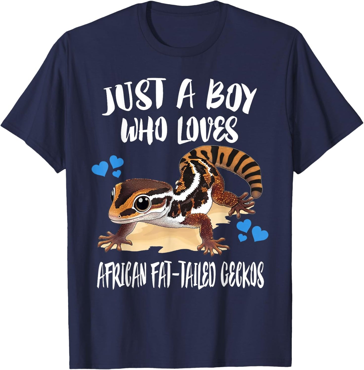 Just A Boy Who Loves African Fat-tailed Geckos T-Shirt - T-Shirt | Navy