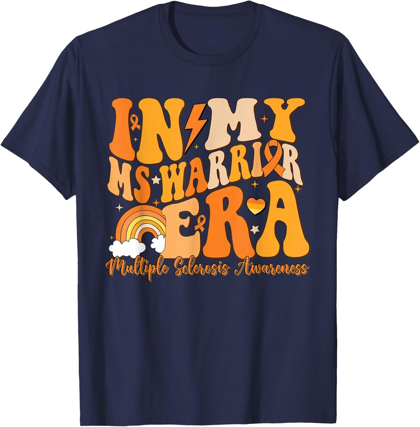 in My MS Warrior Era Multiple Sclerosis Awareness Month T-Shirt - T-Shirt | Navy