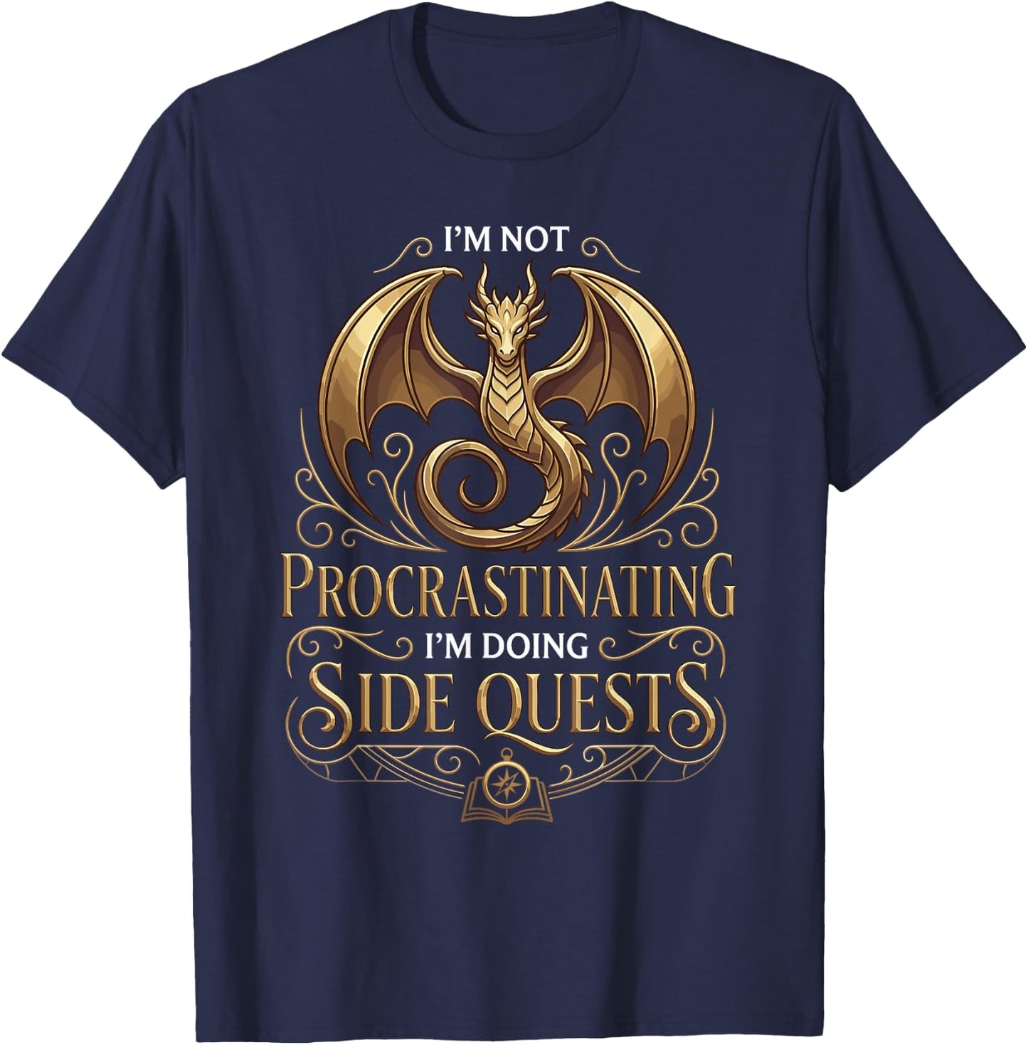 I'm Not Procrastinating I'm Doing Side Quests Funny RPG T-Shirt - T-Shirt | Navy