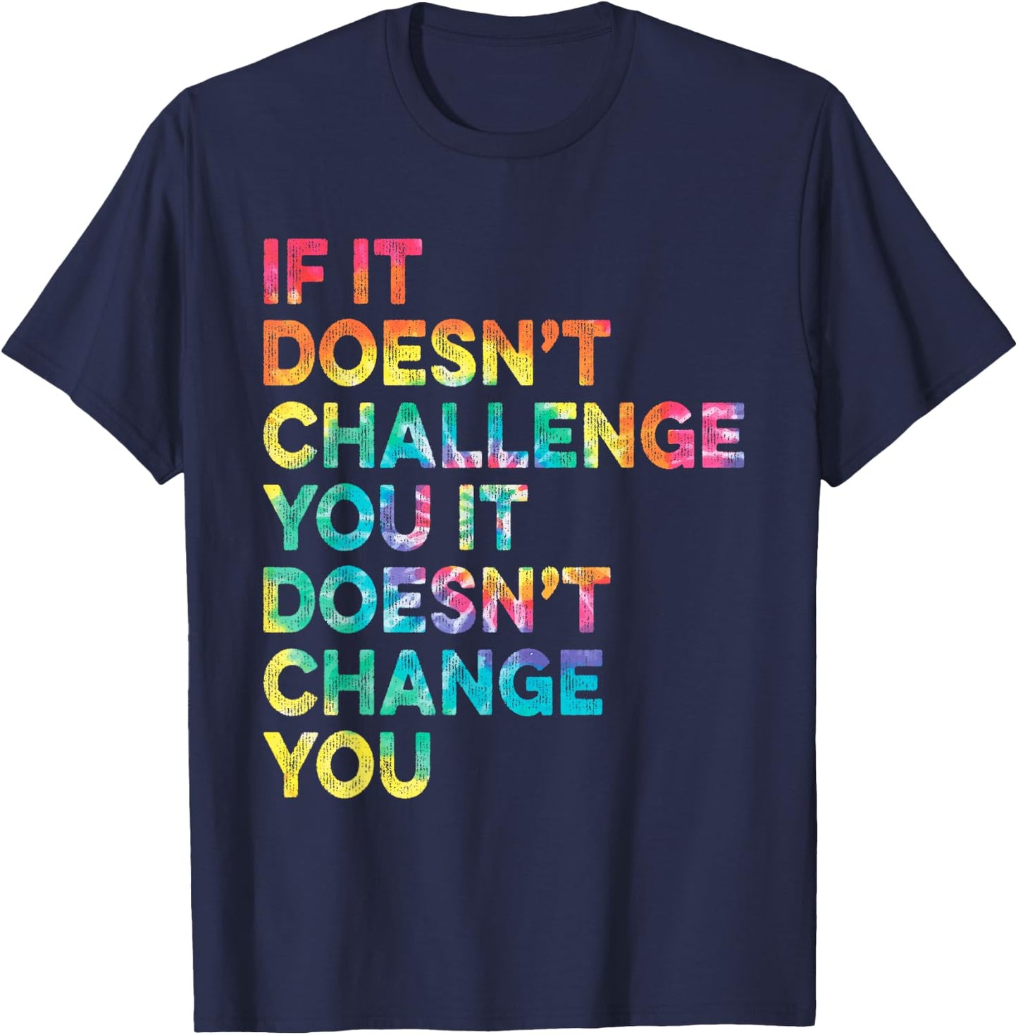 If It Doesn't Challenge You Inspirational Motivational Quote T-Shirt - T-Shirt | Navy