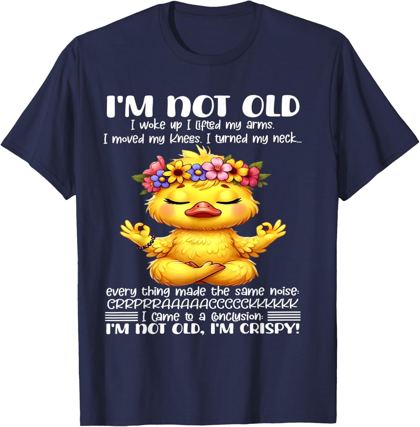 I'm not old I woke up I lifted my arms I moved my knees T-Shirt - T-Shirt | Navy
