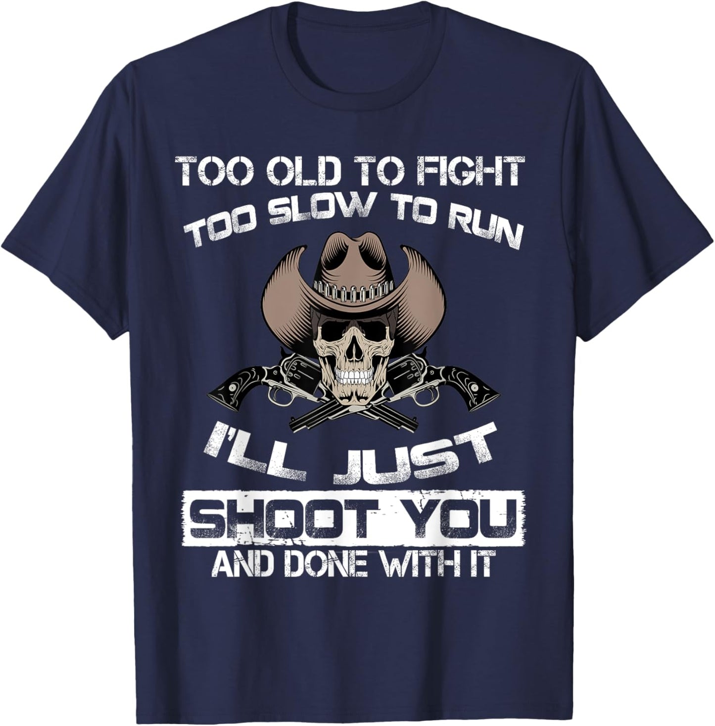 Old Man With Gun T shirt - Funny American Gun Quotes T-Shirt - T-Shirt | Navy