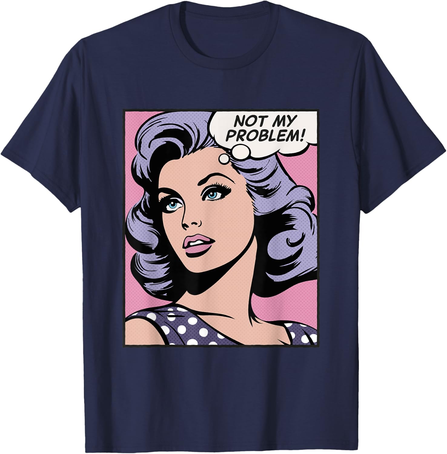 Not my problem, pop art girl T-Shirt - T-Shirt | Navy