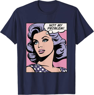 Not my problem, pop art girl T-Shirt - T-Shirt | Navy