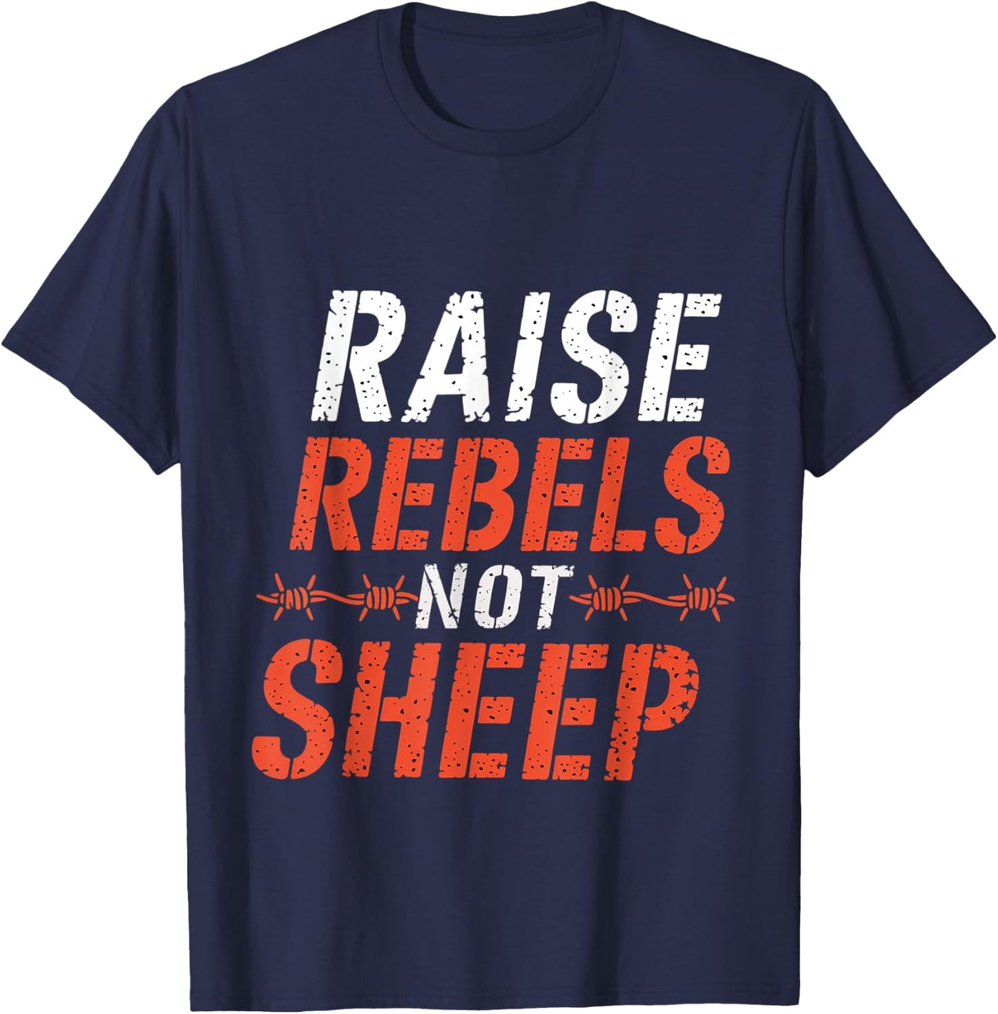 Raise Rebels Not Sheep Independent Motivation T-Shirt - T-Shirt | Navy