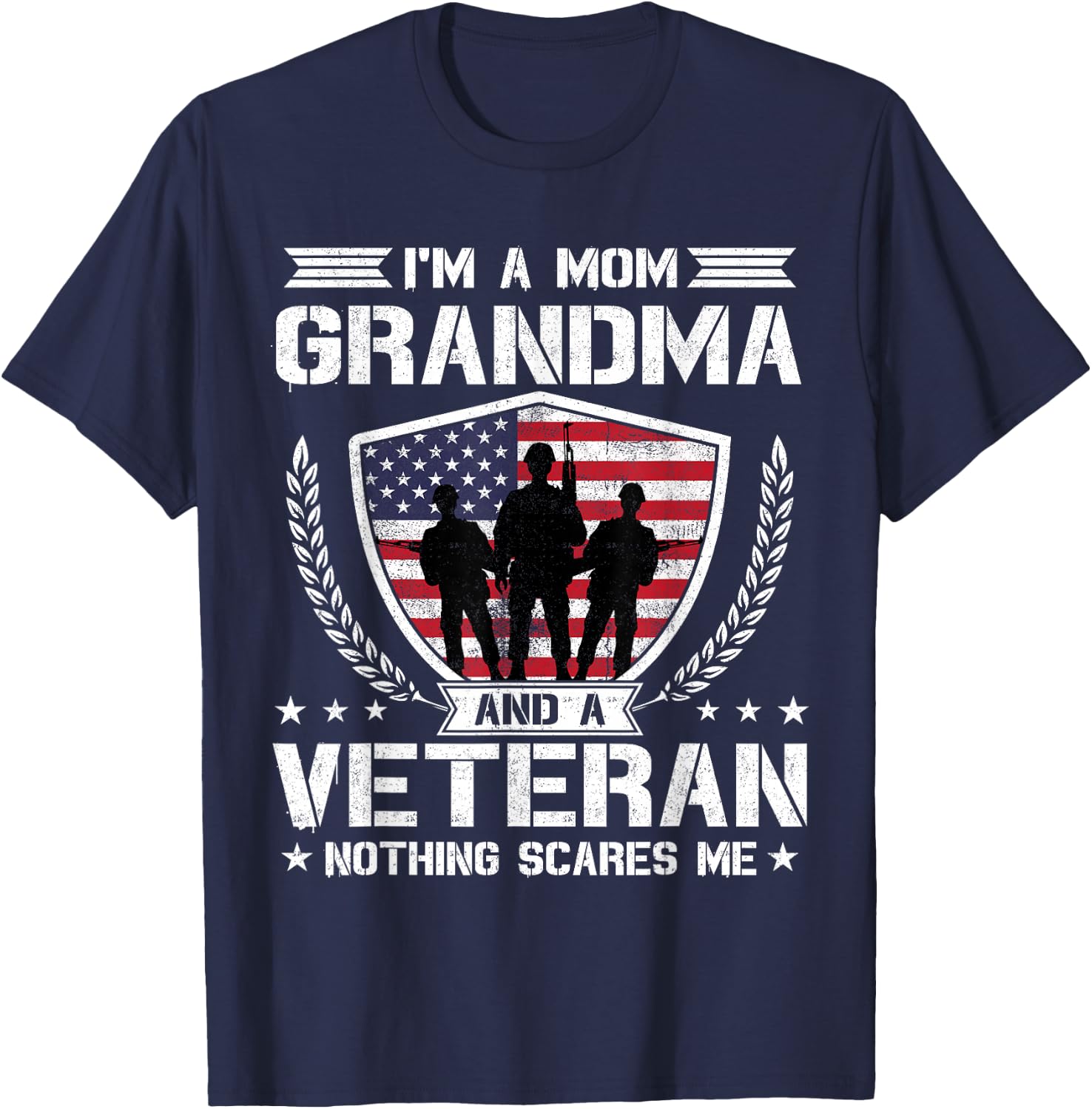 I'm A Mom Grandma and A Veteran Nothing Scares Me T-Shirt - T-Shirt | Navy