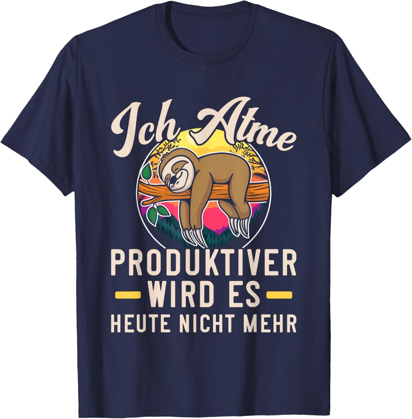 Lustiges Faultier Ich Atme Produktiver Wird Es Heute Nicht T-Shirt - T-Shirt | Navy