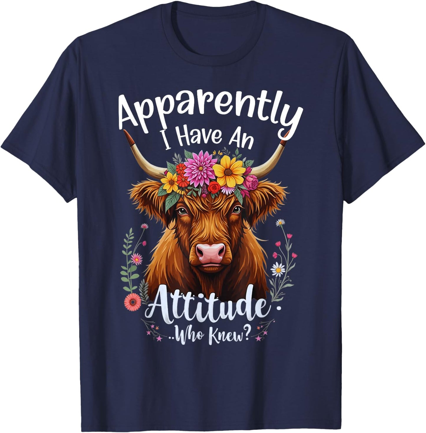 Apparently I Have An Attitude Who Knew Highland Cow Women T-Shirt - T-Shirt | Navy