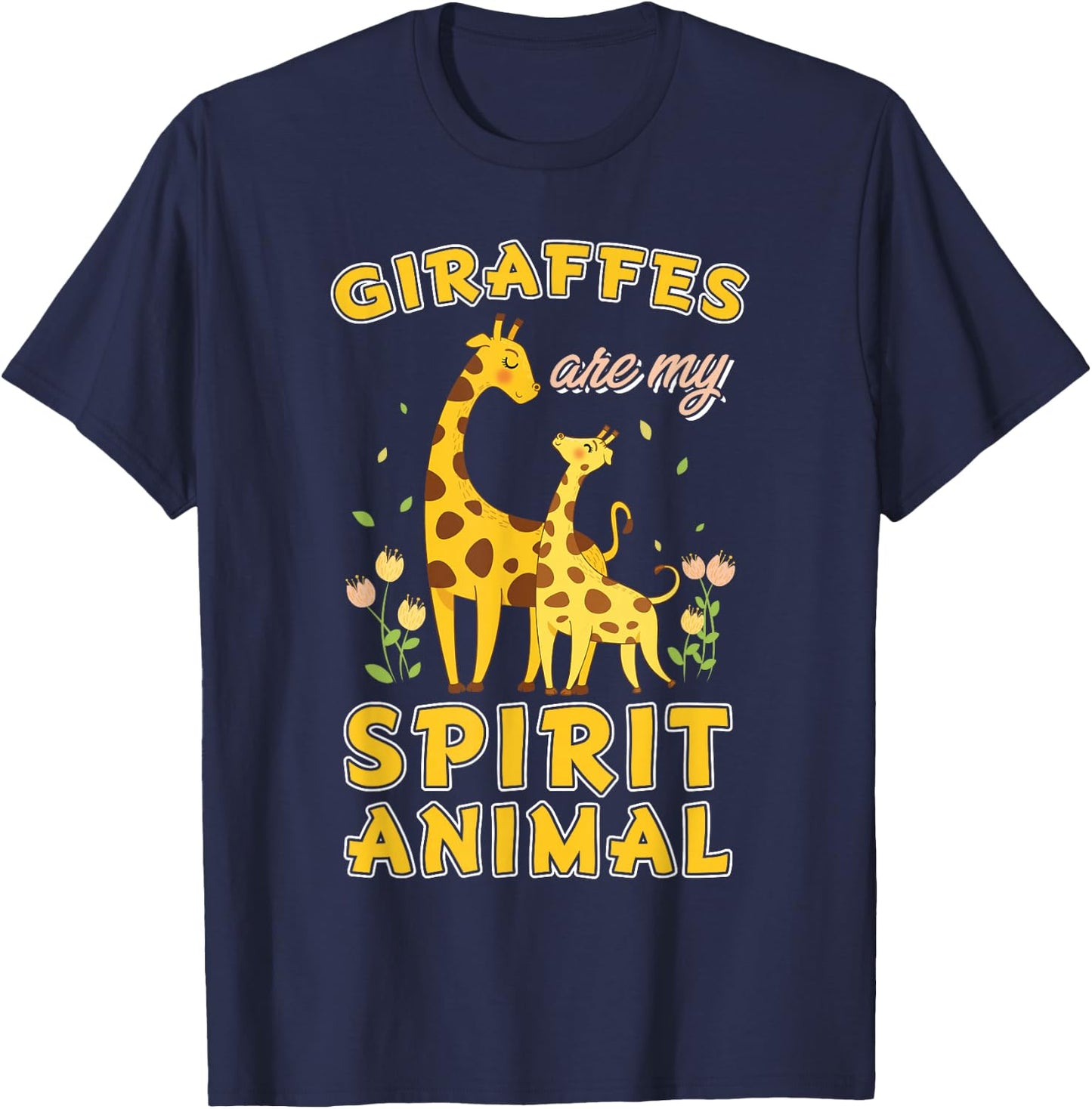 Giraffes Are My Spirit Animal Giraffe T-Shirt - T-Shirt | Navy