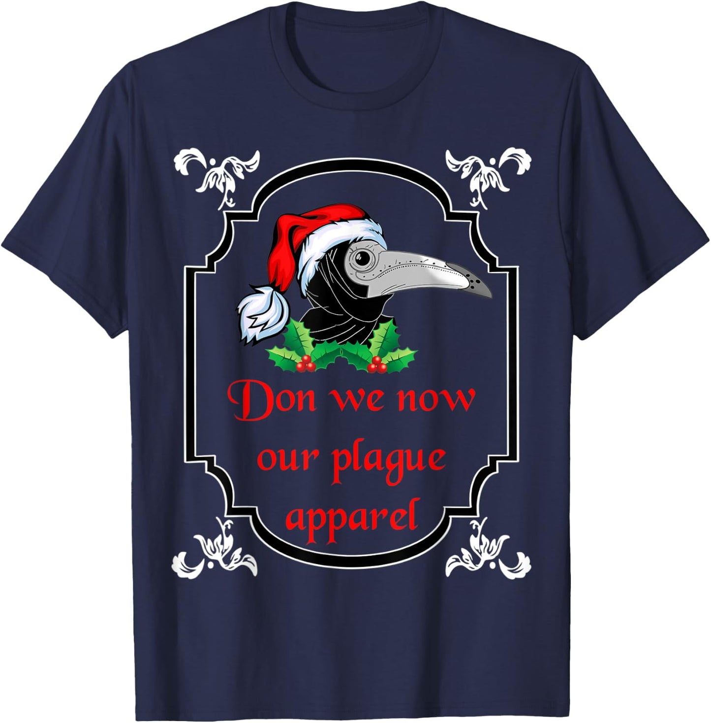 Christmas plague doctor mask don we now our plague apparel T-Shirt - T-Shirt | Navy