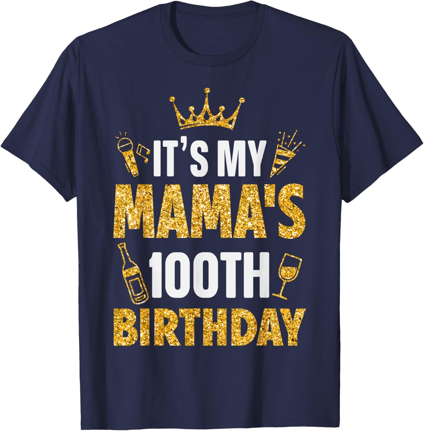 Mother Mommy It's My Mama's 100th Birthday 1925 100 Year Old T-Shirt - T-Shirt | Navy