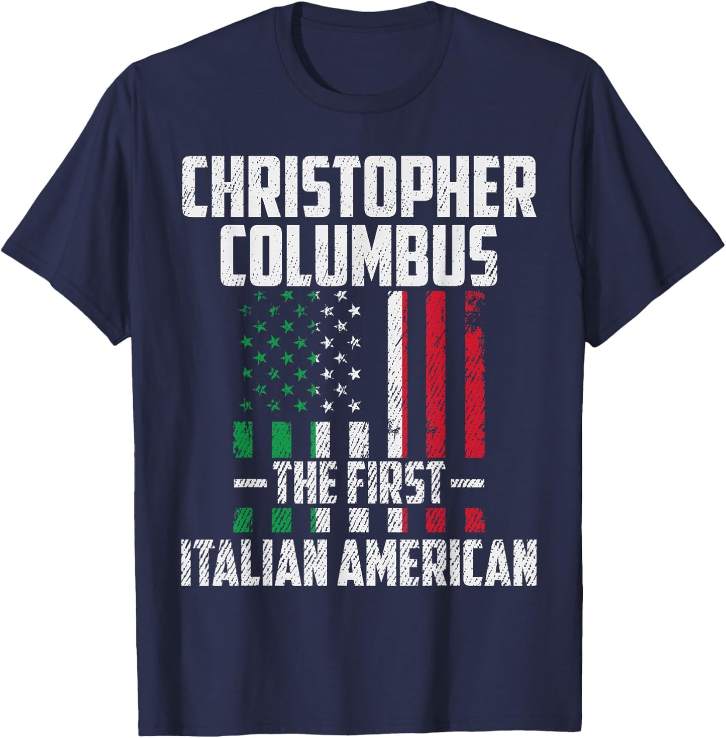 Christopher Columbus The First Italian American Columbus Day T-Shirt - T-Shirt | Navy