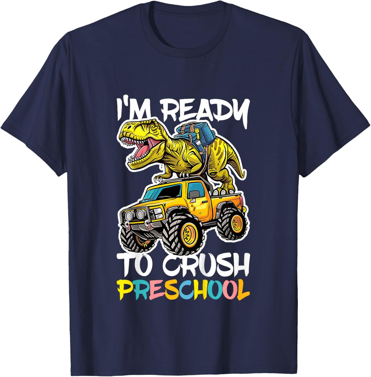 I'm Ready To Crush Preschool Shirt Back To School Boy Girl T-Shirt - T-Shirt | Navy