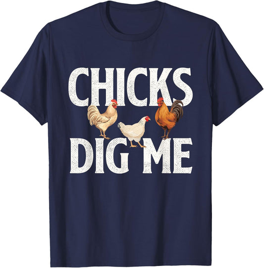 Chicks Dig Me - Farm Animal Poultry Owner Farming T-Shirt - T-Shirt | Navy