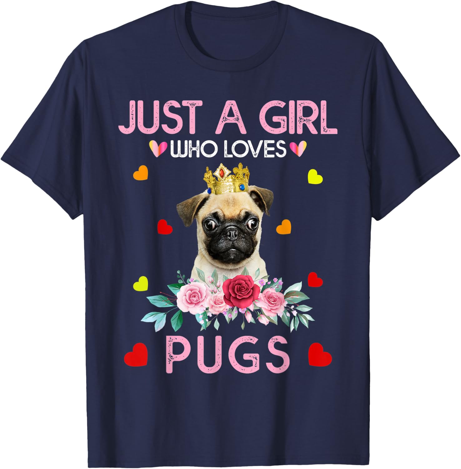 Pug Dog Shirt Just A Girl Who Loves Pugs T-Shirt - T-Shirt | Navy