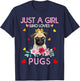 Pug Dog Shirt Just A Girl Who Loves Pugs T-Shirt - T-Shirt | Navy