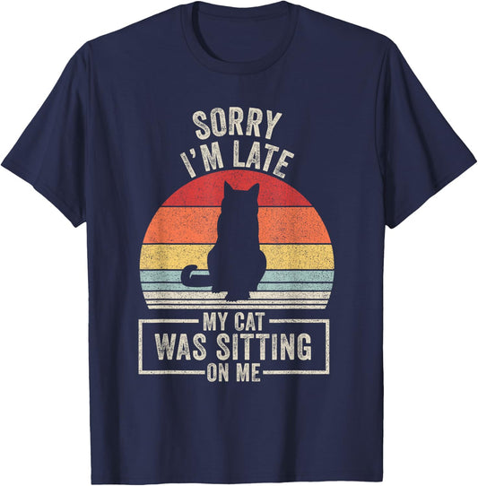 Vintage Retro Sorry I'm Late My Cat was Sitting On Me T-Shirt - T-Shirt | Navy