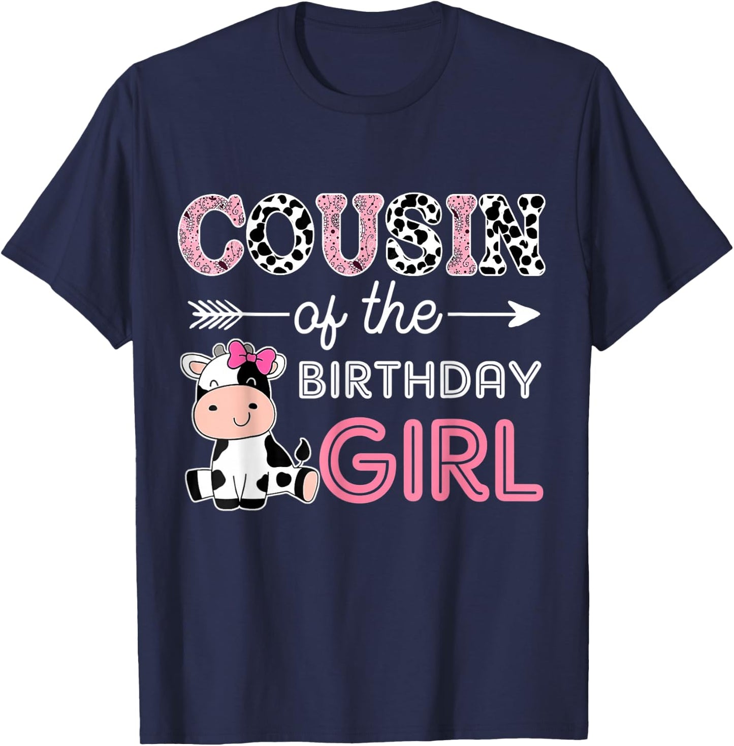 Cousin of The Birthday Girl Farm Cow Cousin Matching Family T-Shirt - T-Shirt | Navy