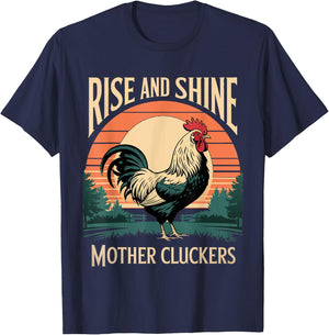 Rise and Shine Mother Cluckers Chicken Farm Rooster Graphic T-Shirt - T-Shirt | Navy