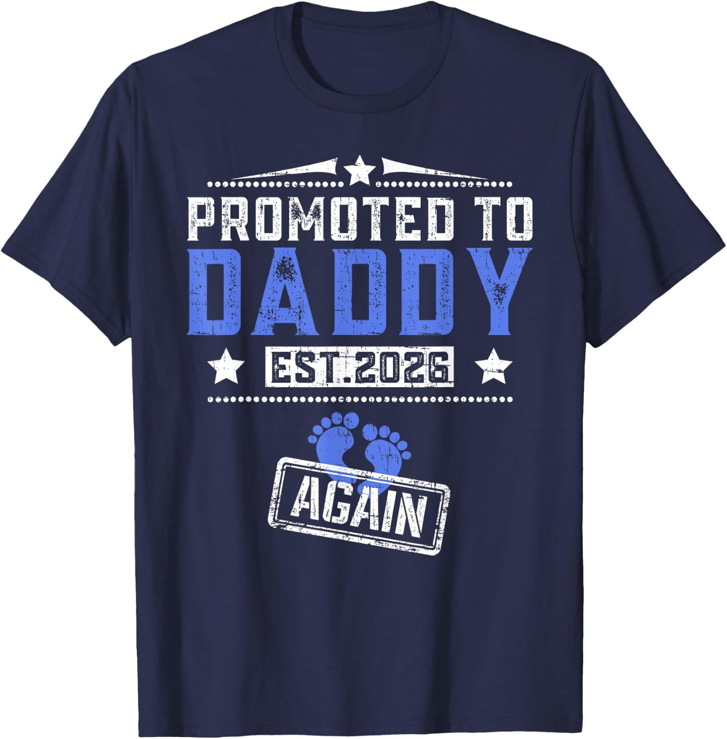 Promoted To Daddy Again 2026 Father's Day T-Shirt - T-Shirt | Navy