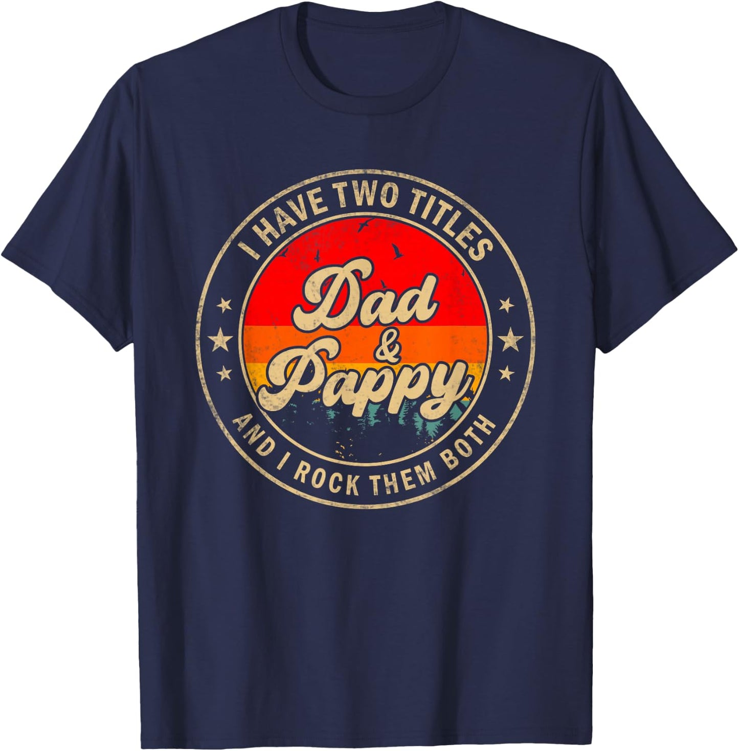 I Have Two Titles Dad & Pappy I Rock Them Both Funny Papa T-Shirt - T-Shirt | Navy