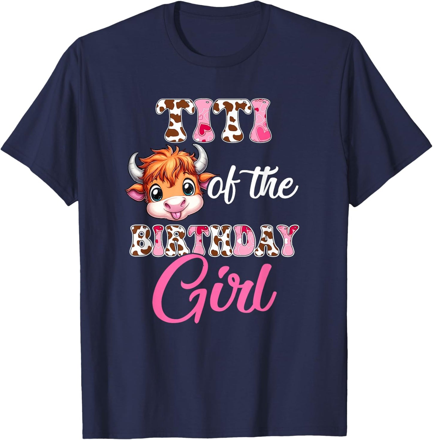 Titi Of The Birthday Girl Highland Cow Farm 1St Birthday T-Shirt - T-Shirt | Navy