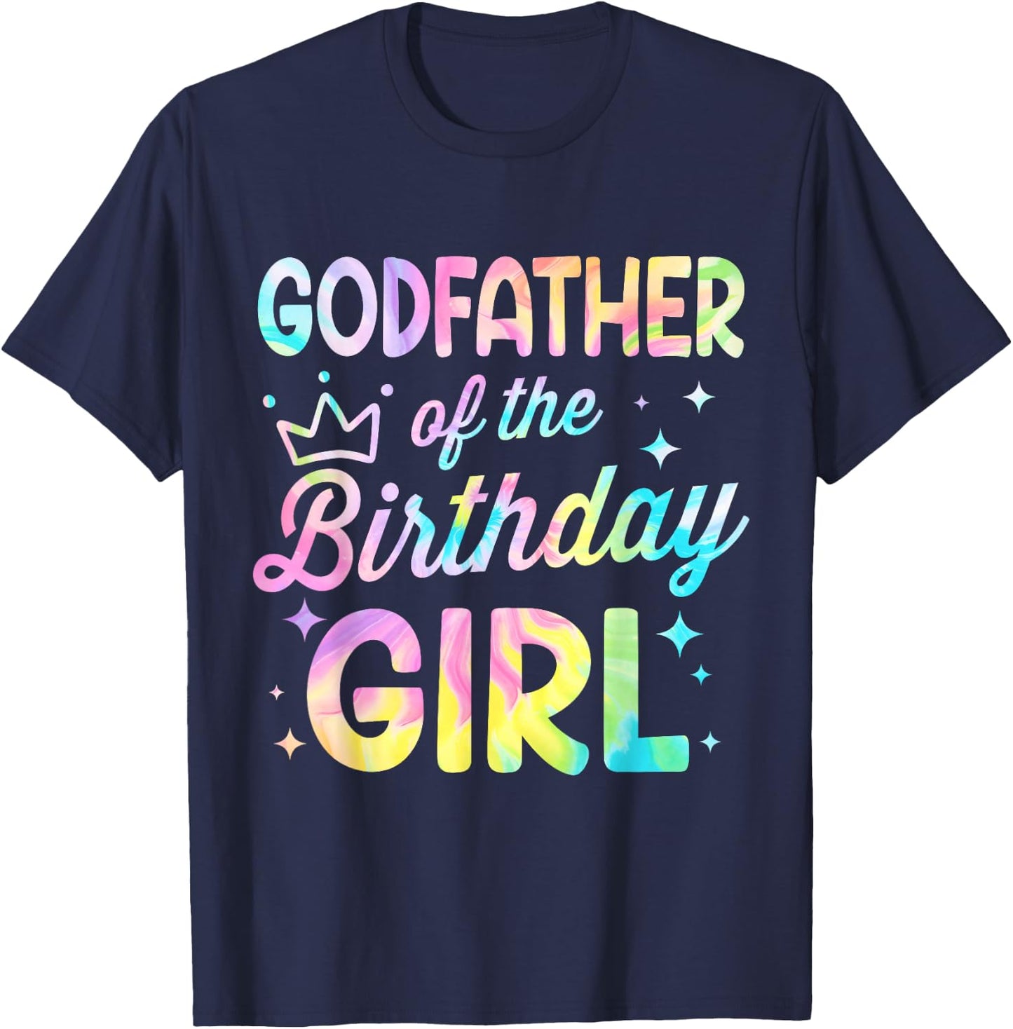 Godfather Of The Birthday Girl Tie Dye Girl Bday Party T-Shirt - T-Shirt | Navy