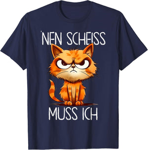 Funny Cat with Cheeky Saying 'nen Scheiss muss ich , black T-Shirt - T-Shirt | Navy